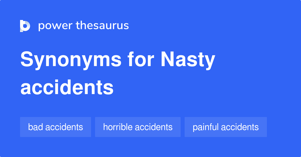 のNasty Accidents 同義語 20のNasty Accidentsの他の言葉やフレーズ